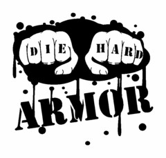 DIE HARD ARMOR