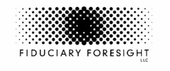 FIDUCIARY FORESIGHT LLC