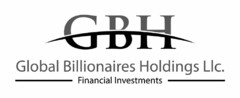 GBH GLOBAL BILLIONAIRES HOLDINGS LLC. FINANCIAL INVESTMENTS