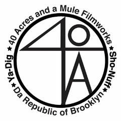 40A YA-DIG 40 ACRES AND A MULE FILMWORKS SHO-NUFF DA REPUBLIC OF BROOKLYN