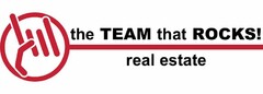 THE TEAM THAT ROCKS! REAL ESTATE