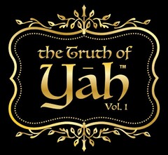 THE TRUTH OF YAH VOL. 1