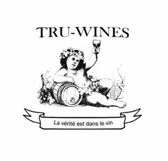 TRU-WINES LA VÉRITÉ EST DANS LE VIN