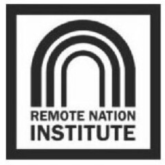 REMOTE NATION INSTITUTE