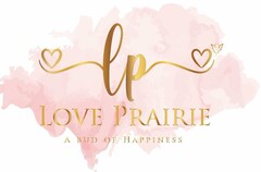 LP LOVE PRAIRIE A BUD OF HAPPINESS