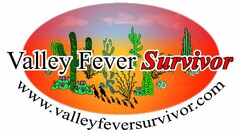 VALLEY FEVER SURVIVOR WWW.VALLEYFEVERSURVIVOR.COM