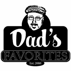 DAD'S FAVORITES EST. 2008