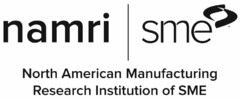 NAMRI SME NORTH AMERICAN MANUFACTURING RESEARCH INSTITUTION OF SME