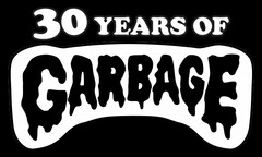 30 YEARS OF GARBAGE