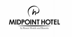 H MIDPOINTE HOTEL BY ROSEN HOTELS AND RESORTS