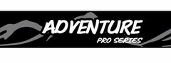 ADVENTURE PRO SERIES