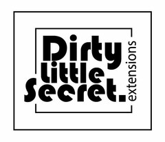 DIRTY LITTLE SECRET EXTENSIONS