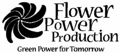 FLOWER POWER PRODUCTION GREEN POWER FOR TOMORROW