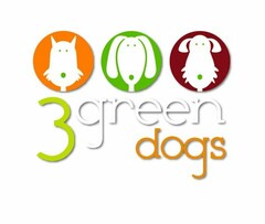 3 GREEN DOGS