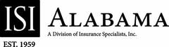 ISI ALABAMA A DIVISION OF INSURANCE SPECIALISTS, INC. EST. 1959