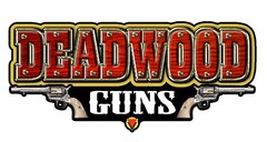 DEADWOOD GUNS