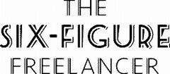 THE SIX-FIGURE FREELANCER