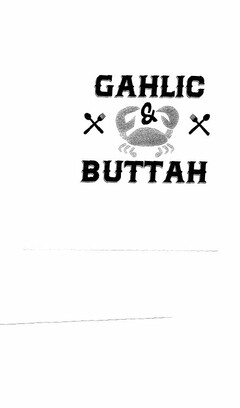 GAHLIC & BUTTAH