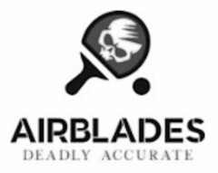 AIRBLADES DEADLY ACCURATE