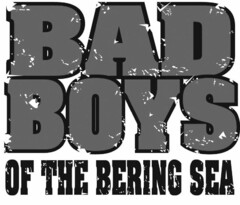 BAD BOYS OF THE BERING SEA