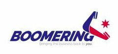 BOOMERING BRINGING THE BUSINESS BACK TOYOU.