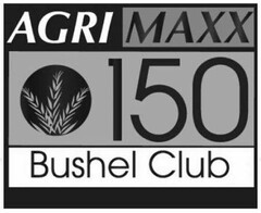 AGRI MAXX 150 BUSHEL CLUB