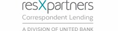 RESXPARTNERS CORRESPONDENT LENDING A DIVISION OF UNITED BANK