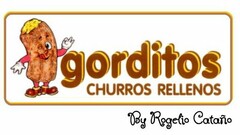 GORDITOS CHURROS RELLENOS BY ROGELIO CATAÑO