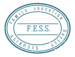 F.E.S.S. FAMILY EDUCATION SAFETY SECURITY