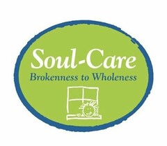 SOUL-CARE BROKENNESS TO WHOLENESS