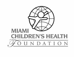 MIAMI CHILDREN'S HEALTH FOUNDATION