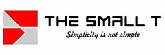 THE SMALL T SIMPLICITY IS NOT SIMPLE