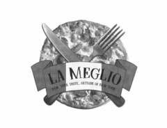 LA MEGLIO. NEW YORK TASTE....OUTSIDE OFNEW YORK