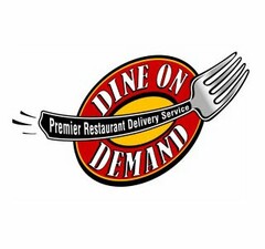 PREMIER RESTAURANT DELIVERY SERVICE DINE ON DEMAND