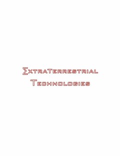 EXTRATERRESTRIAL TECHNOLOGIES