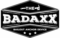 THE BADAXX BAILOUT ANCHOR DEVICE