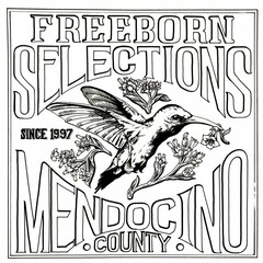 FREEBORN SELECTIONS SINCE 1997 MENDOCINO COUNTY