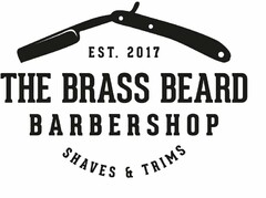 EST. 2017 THE BRASS BEARD BARBERSHOP SHAVES & TRIMS