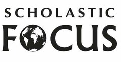 SCHOLASTIC FOCUS