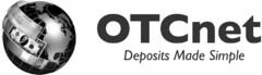 OTCNET DEPOSITS MADE SIMPLE