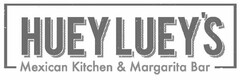 HUEY LUEY'S MEXICAN KITCHEN & MARGARITA BAR