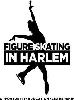 FIGURE SKATING IN HARLEM OPPORTUNITY · EDUCATION · LEADERSHIP