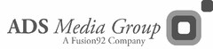 ADS MEDIA GROUP A FUSION 92COMPANY