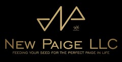 NP NEW PAIGE LLC FEEDING YOUR SEED FOR THE PERFECT PAIGE IN LIFE