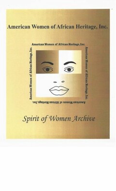 AMERICAN WOMEN OF AFRICAN HERITAGE, INC. AMERICAN WOMEN OF AFRICAN HERITAGE, INC. AMERICAN WOMEN OF AFRICAN HERITAGE, INC. AMERICAN WOMEN OF AFRICAN HERITAGE, INC. AMERICAN WOMEN OF AFRICAN HERITAGE, INC. SPIRIT OF WOMEN ARCHIVE