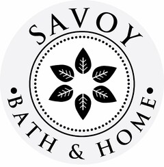 SAVOY · BATH & HOME ·