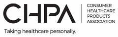 CHPA CONSUMER HEALTHCARE PRODUCTS ASSOCIATION TAKING HEALTHCARE PERSONALLY.