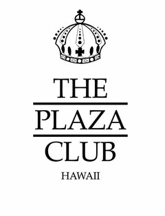 THE PLAZA CLUB HAWAII