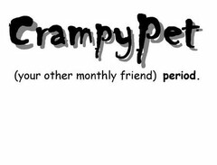 CRAMPYPET (YOUR OTHER MONTHLY FRIEND) PERIOD.