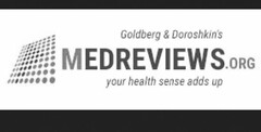 GOLDBERG & DOROSHKIN'S MEDREVIEWS.ORG YOUR HEALTH SENSE ADDS UP